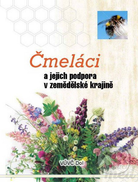 Čmeláci a jejich podpora v zemědělské krajině - Pavel Krieg, Jan Hofbauer a Olga Komzáková