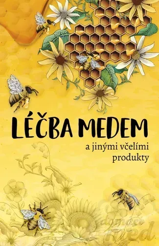 Léčba medem a jinými včelími produkty - Elzbieta Holderna-Kedzia