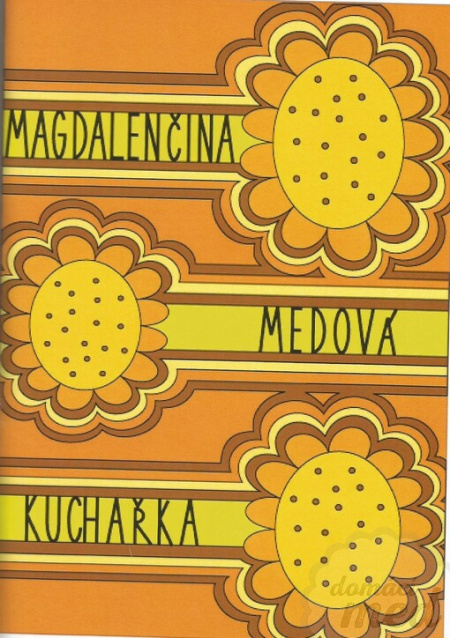 Magdalenčina medová kuchařka - Magdalena Hellebrandová