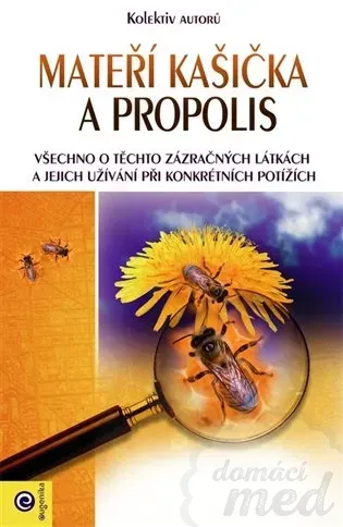 Mateří kašička a propolis - kolektiv