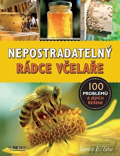 Nepostradatelný rádce včelaře - James E. Tew