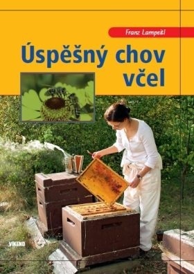 Úspěšný chov včel - Franz Lampeitl