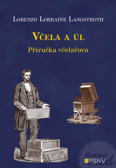 Včela a úl - Lorenzo Lorraine Langstroth