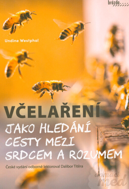 Včelaření jako hledání cesty mezi srdcem a rozumem - Undine Westphal