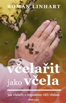 Včelařit jako včela - Roman Linhart