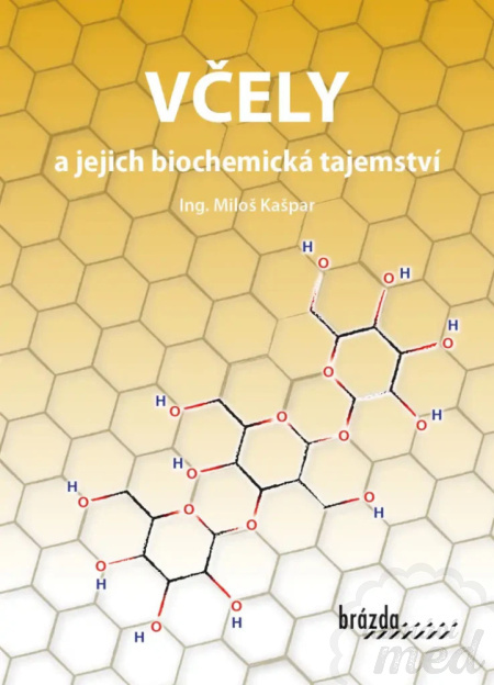 Včely a jejich biochemická tajemství - Miloš Kašpar