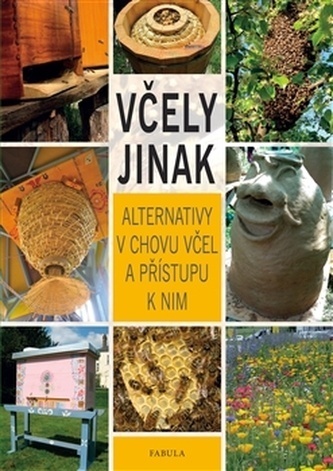 Včely jinak - alternativy v chovu včel a přístupu k nim