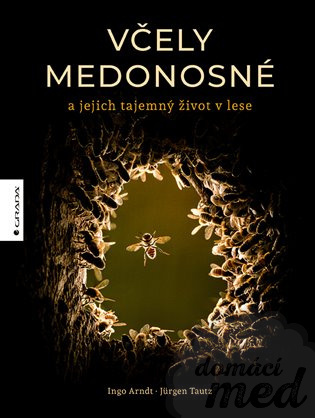 Včely medonosné - Ingo Arndt, Jürgen Tautz